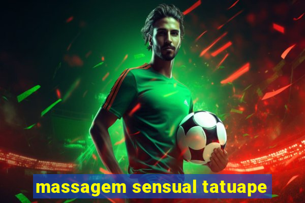 massagem sensual tatuape